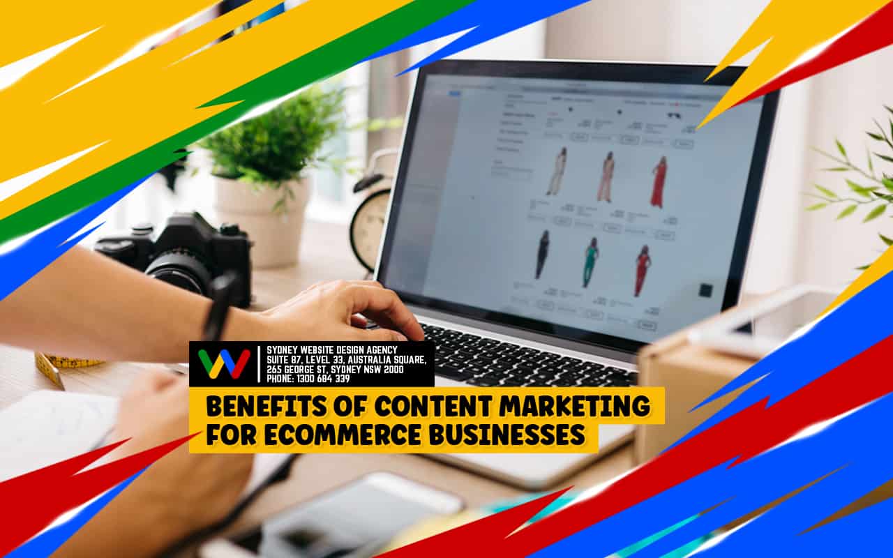 Benefits of Content Marketing for eCommerce Businesses Benefits of Content Marketing for eCommerce Businesses