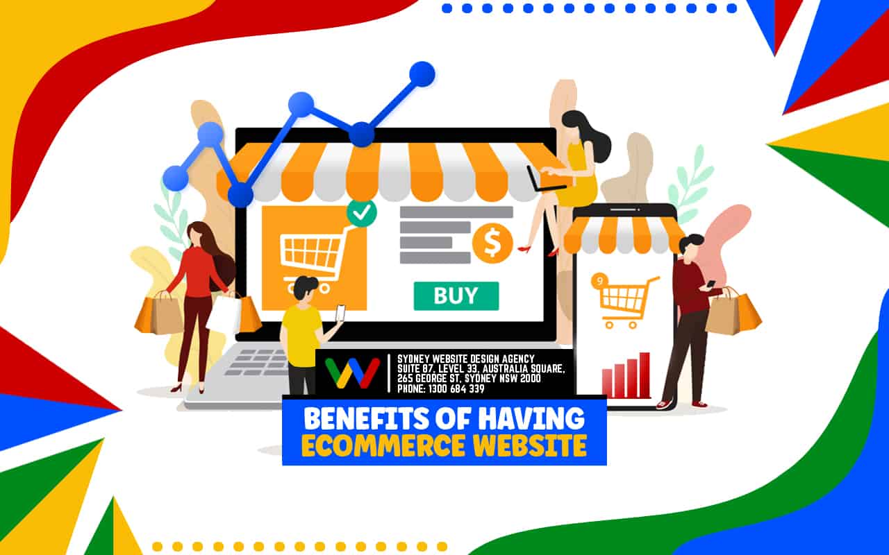 Benefits of Having eCommerce Website Benefits of Having eCommerce Website
