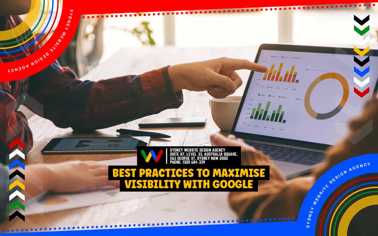 Best Practices To Maximise Visibility With Google
Best Practices To Maximise Visibility With Google