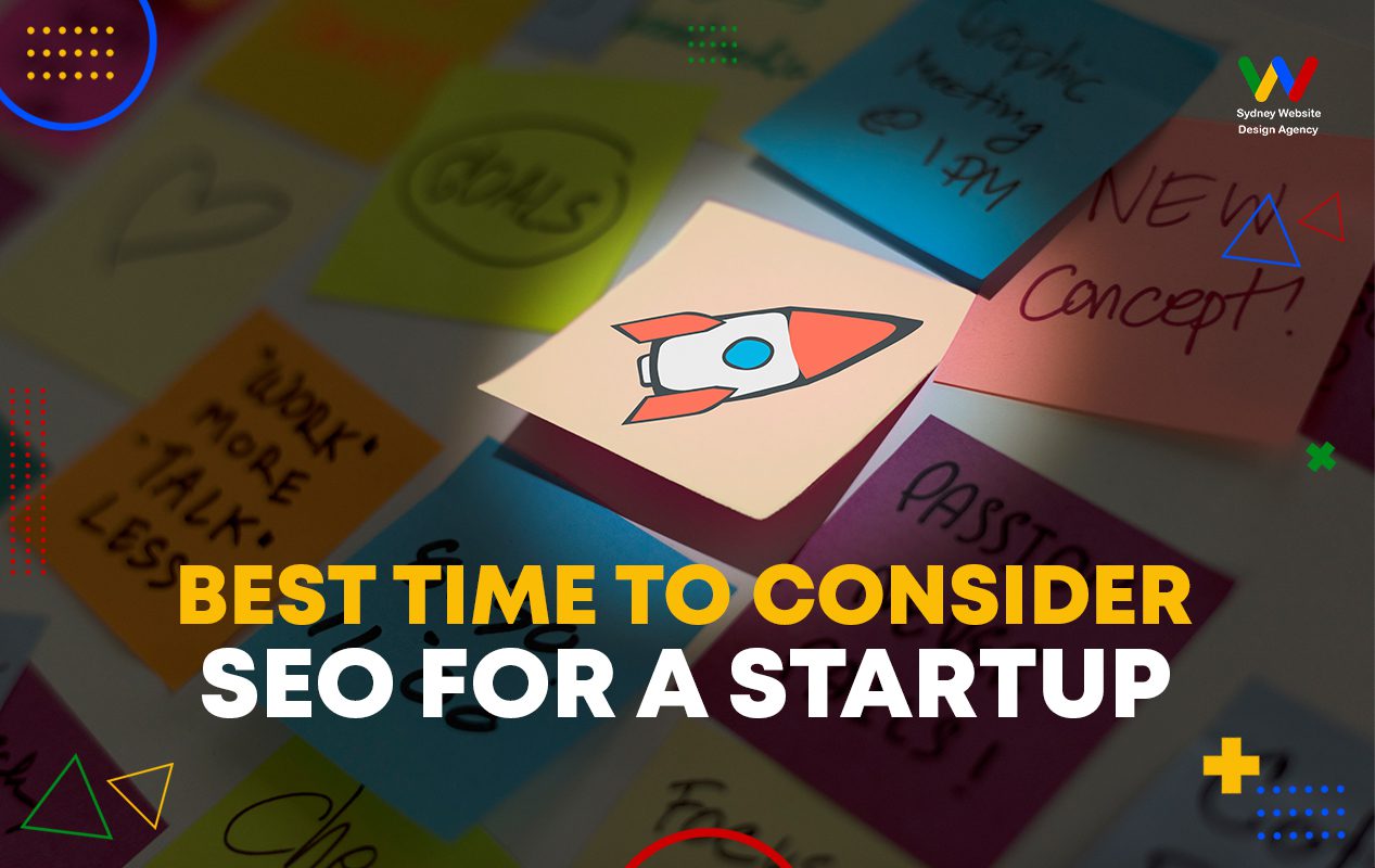 Best Time to Consider SEO for A Startup Best Time to Consider SEO for A Startup