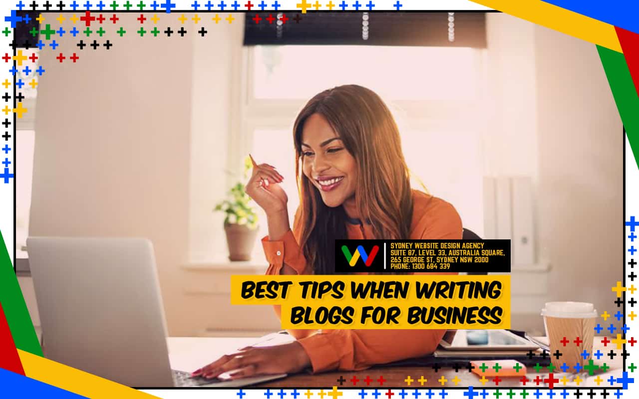 Best Tips When Writing Blogs for Business