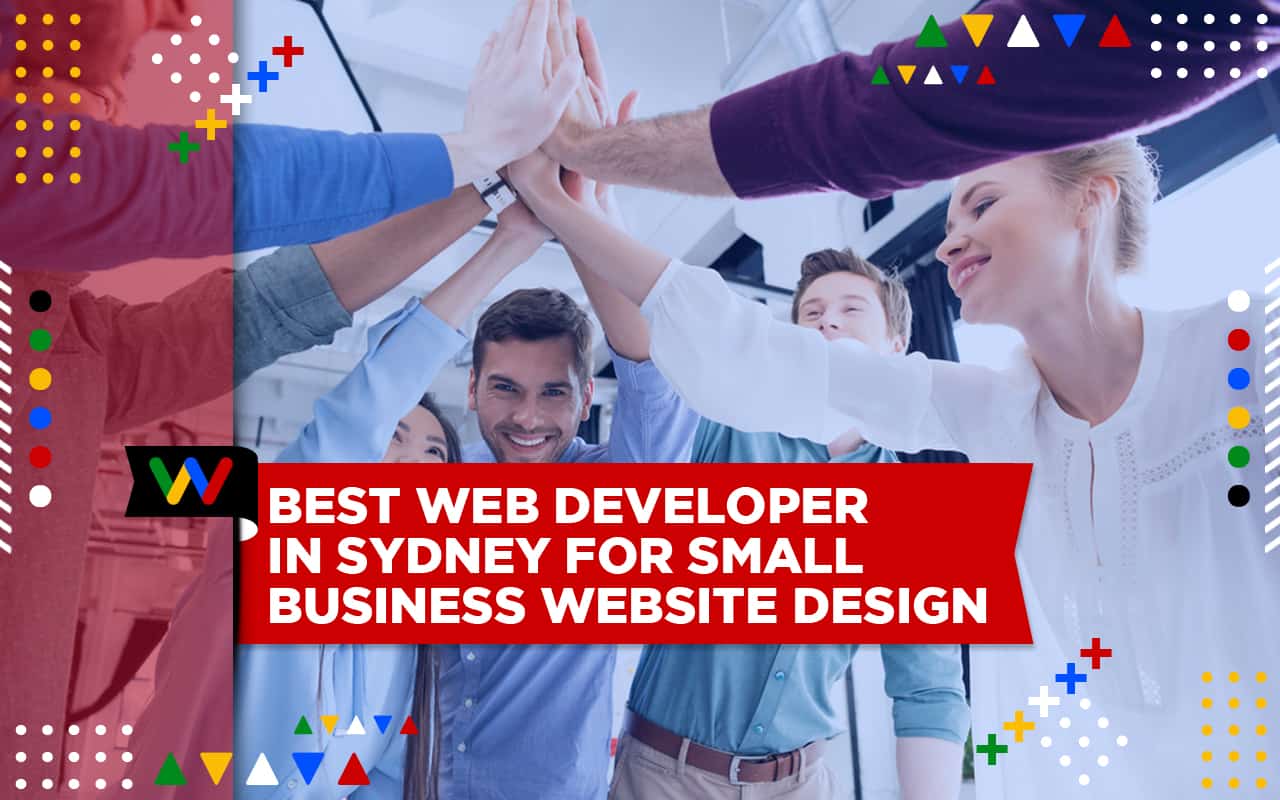 Best-Web-Developer-in-Sydney-for-Small-Business-Website-Design Australia web design, responsive in web design, web design for ecommerce, Web Design in Sydney, Web Design Sydney, web developer in Sydney, website care plan, Website Design, website design agency Sydney, website design services Sydney