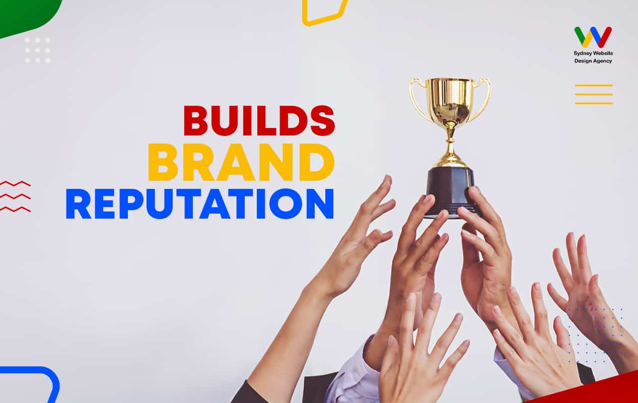 Builds Brand Reputation Builds Brand Reputation