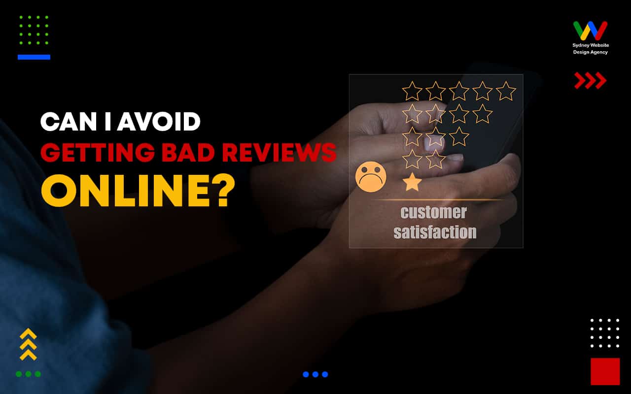 Can I Avoid Getting Bad Reviews Online