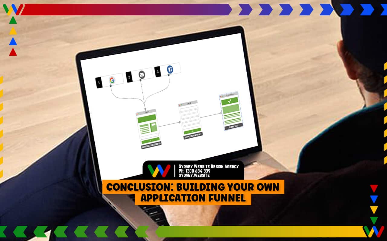 Conclusion: Building Your Own Application Funnel Conclusion: Building Your Own Application Funnel