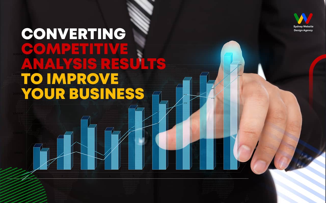 Converting Competitive Analysis Results to Improve Your Business