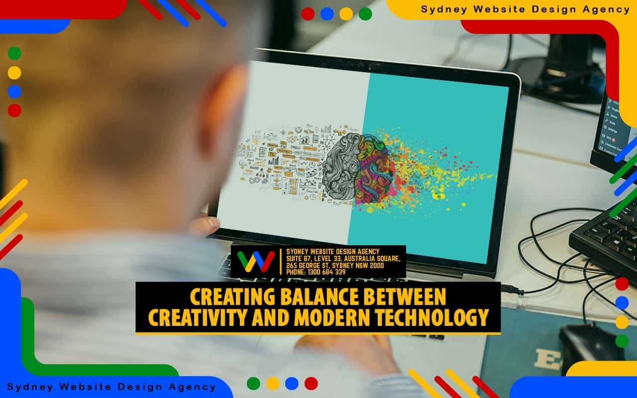 Creating Balance Between Creativity and Modern Technology Creating Balance Between Creativity and Modern Technology