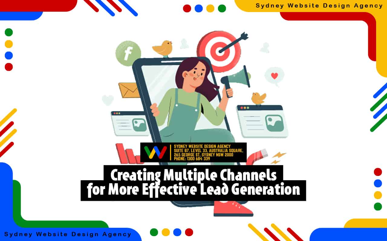 Creating Multiple Channels for More Effective Lead Generation Creating Multiple Channels for More Effective Lead Generation