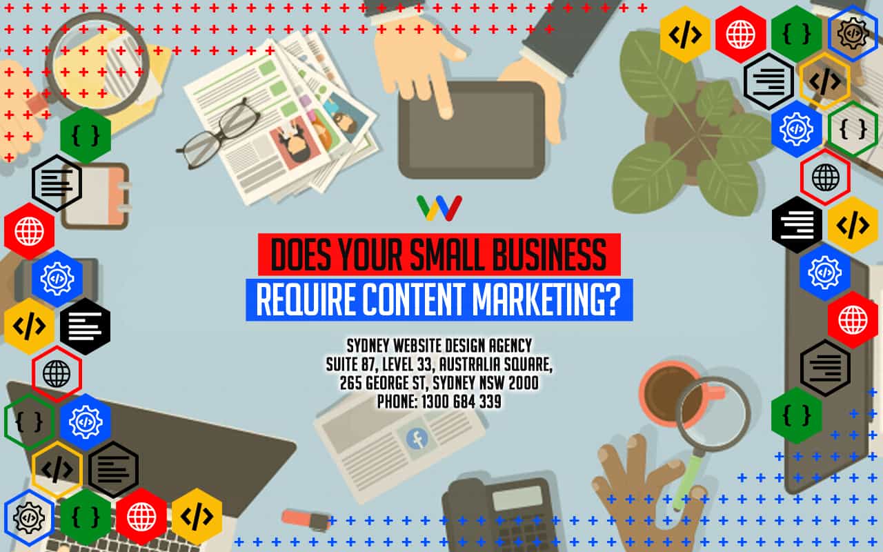Does Your Small Business Require Content Marketing? Does Your Small Business Require Content Marketing?