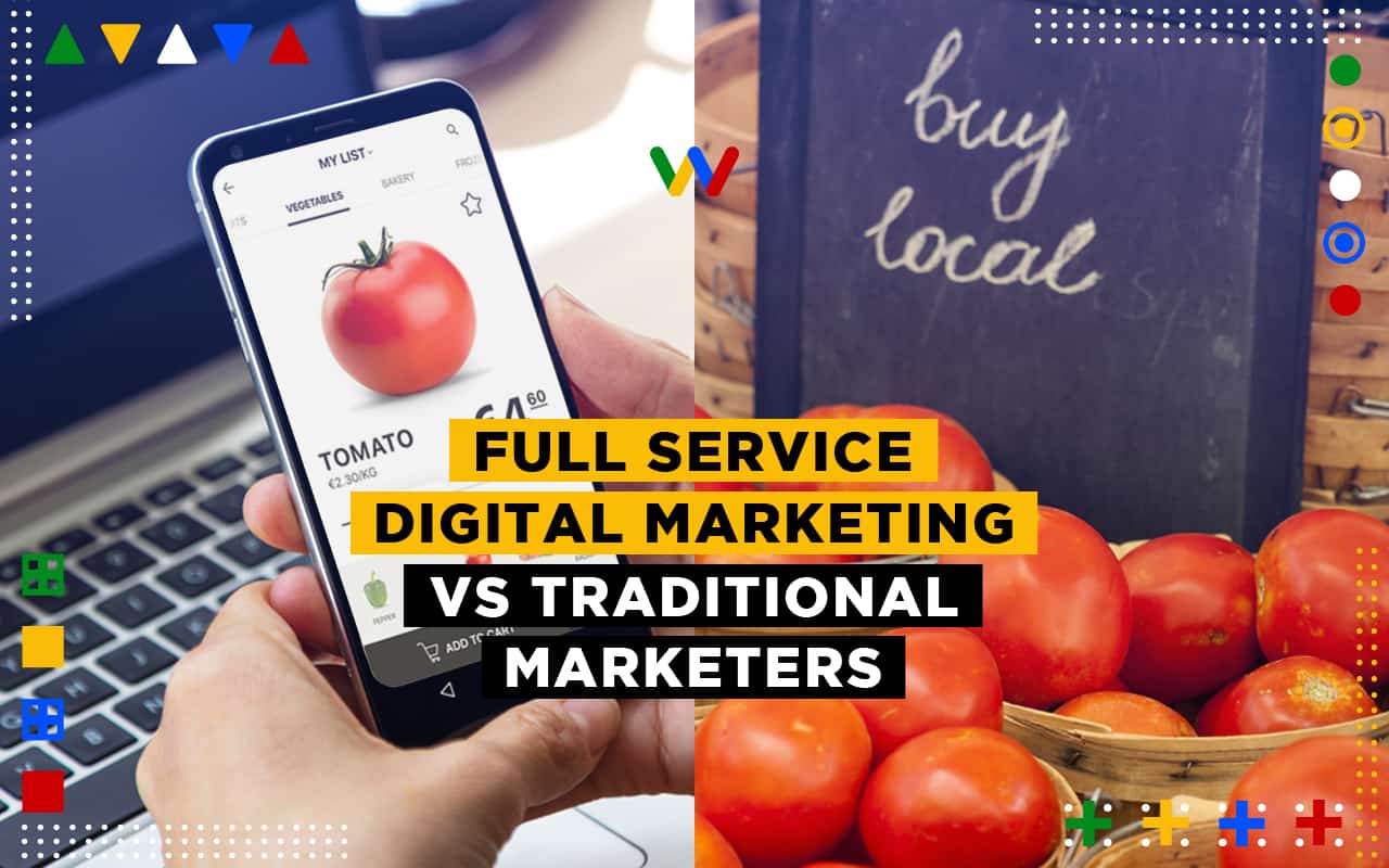 Benefits of Working with A Full-Service Digital Marketing Agency over Traditional Marketers Benefits of Working with A Full-Service Digital Marketing Agency over Traditional Marketers