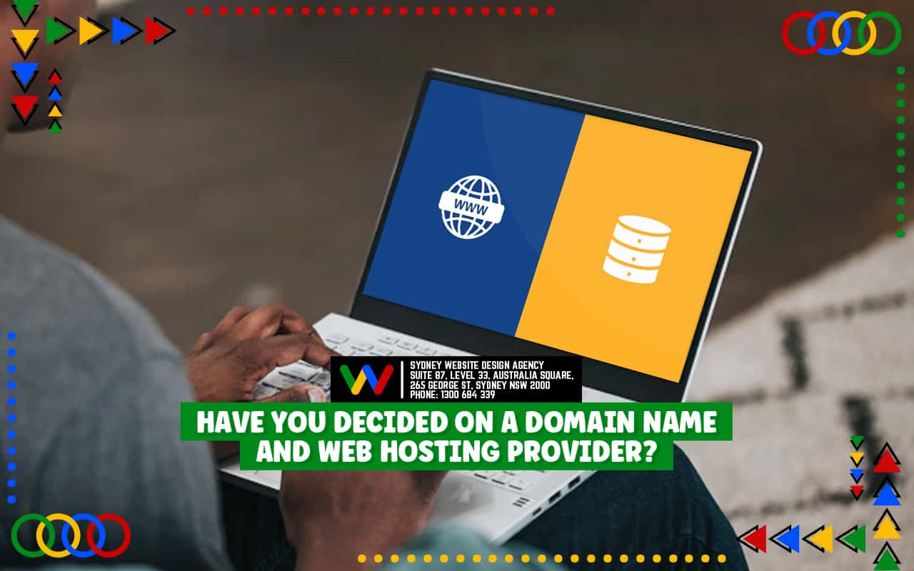 Have You Decided On A Domain Name And Web Hosting Provider Have-You-Decided-On-A-Domain-Name-And-Web-Hosting-Provider