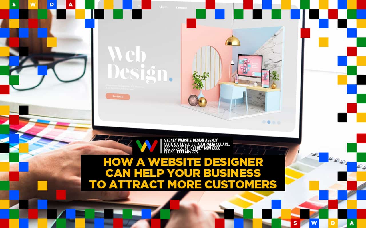 How A Website Designer Can Help Your Business To Attract More Customers How A Website Designer Can Help Your Business To Attract More Customers