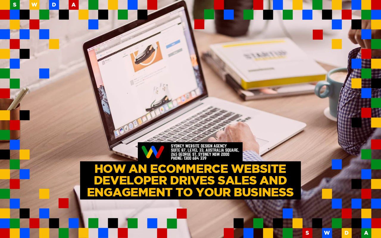 How An eCommerce Website Developer Drives Sales and Engagement to Your Business