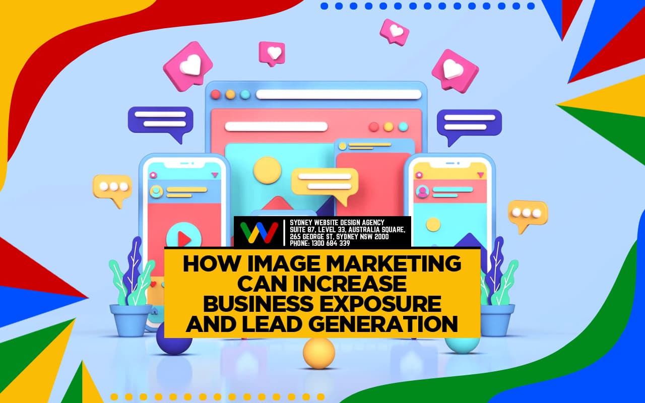 How Image Marketing Can Increase Business Exposure And Lead Generation How Image Marketing Can Increase Business Exposure And Lead Generation