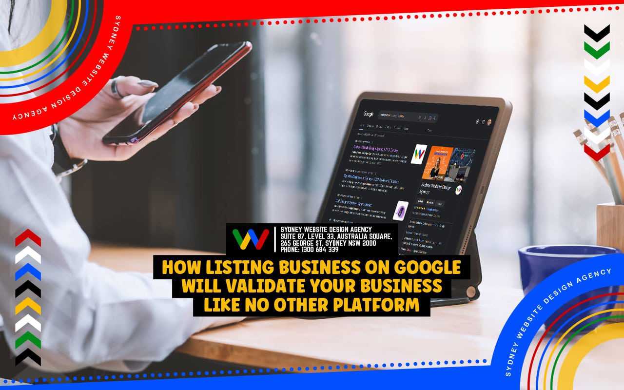 How Listing Business on Google Will Validate Your Business Like No Other Platform How Listing Business on Google Will Validate Your Business Like No Other Platform