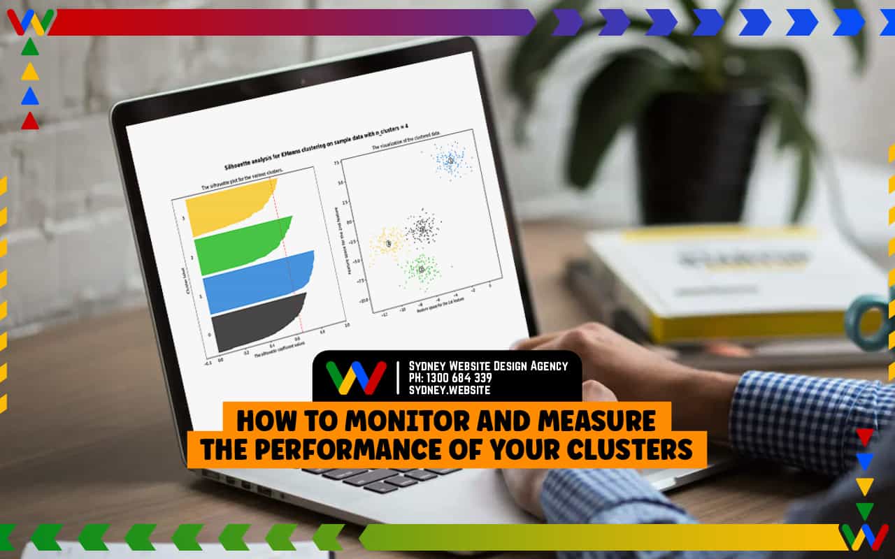  How To Monitor and Measure The Performance Of Your Clusters