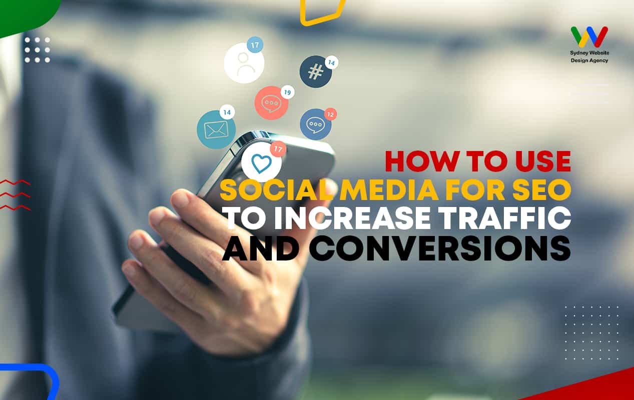 How-To-Use-Social-Media-for-SEO-to-Increase-Traffic-and-Conversions search engine optimization, search engines, social maedia posts, social media, social media accounts, social media efforts, social media for seo, social media marketing, social media platforms, social media sites
