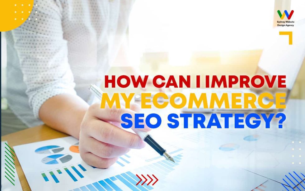 How can I improve my eCommerce SEO strategy? How can I improve my eCommerce SEO strategy