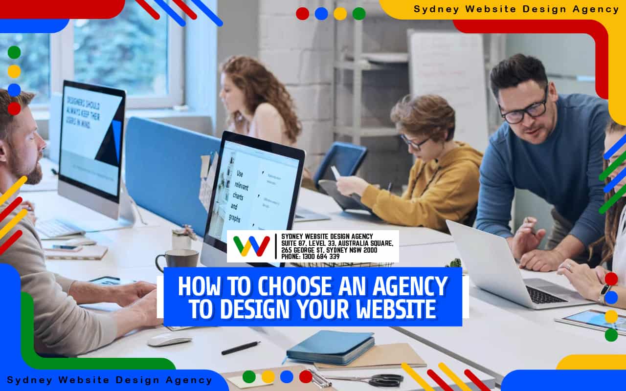How to Choose an Agency to Design Your Website How to Choose an Agency to Design Your Website