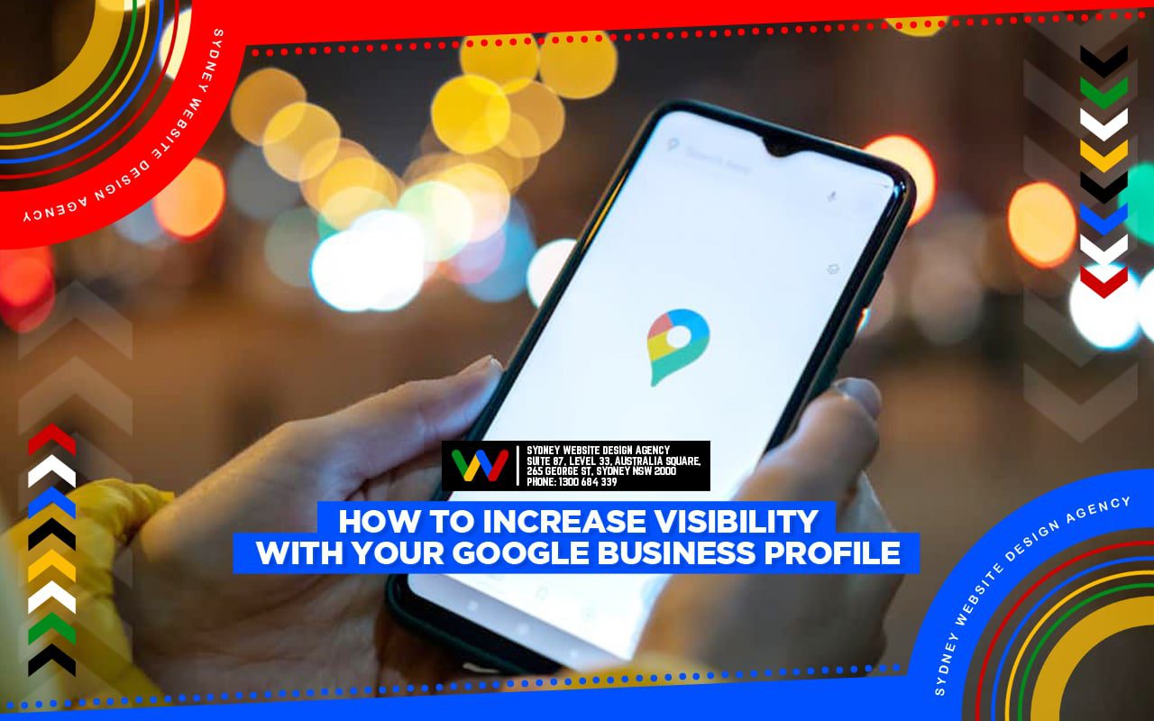 How to Increase Visibility with Your Google Business Profile How to Increase Visibility with Your Google Business Profile