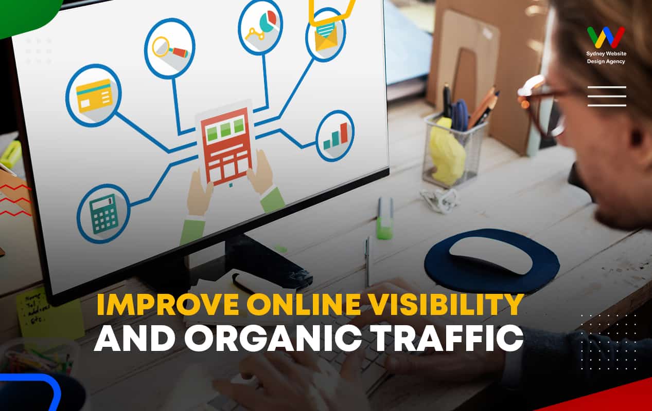Improve Online Visibility and Organic Traffic Improve Online Visibility and Organic Traffic