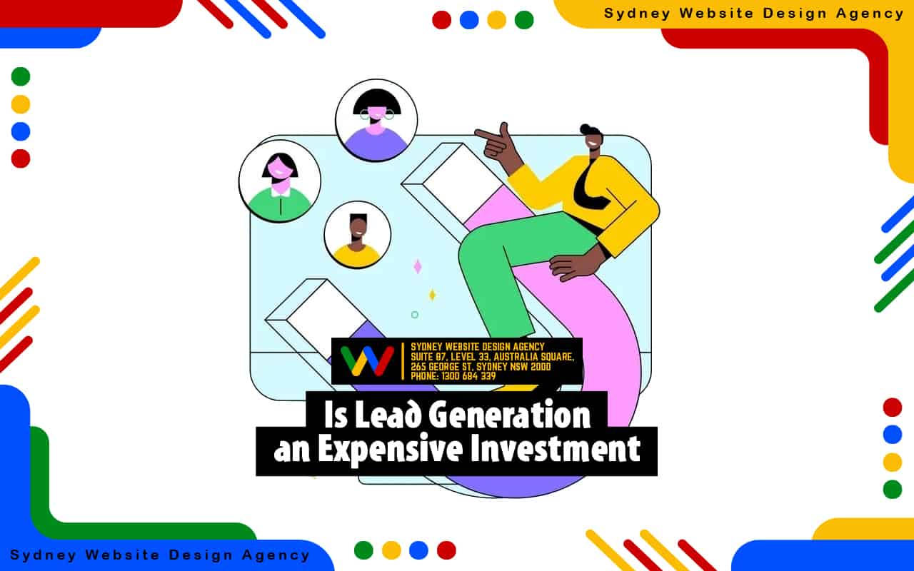 Is Lead Generation an Expensive Investment Is Lead Generation an Expensive Investment