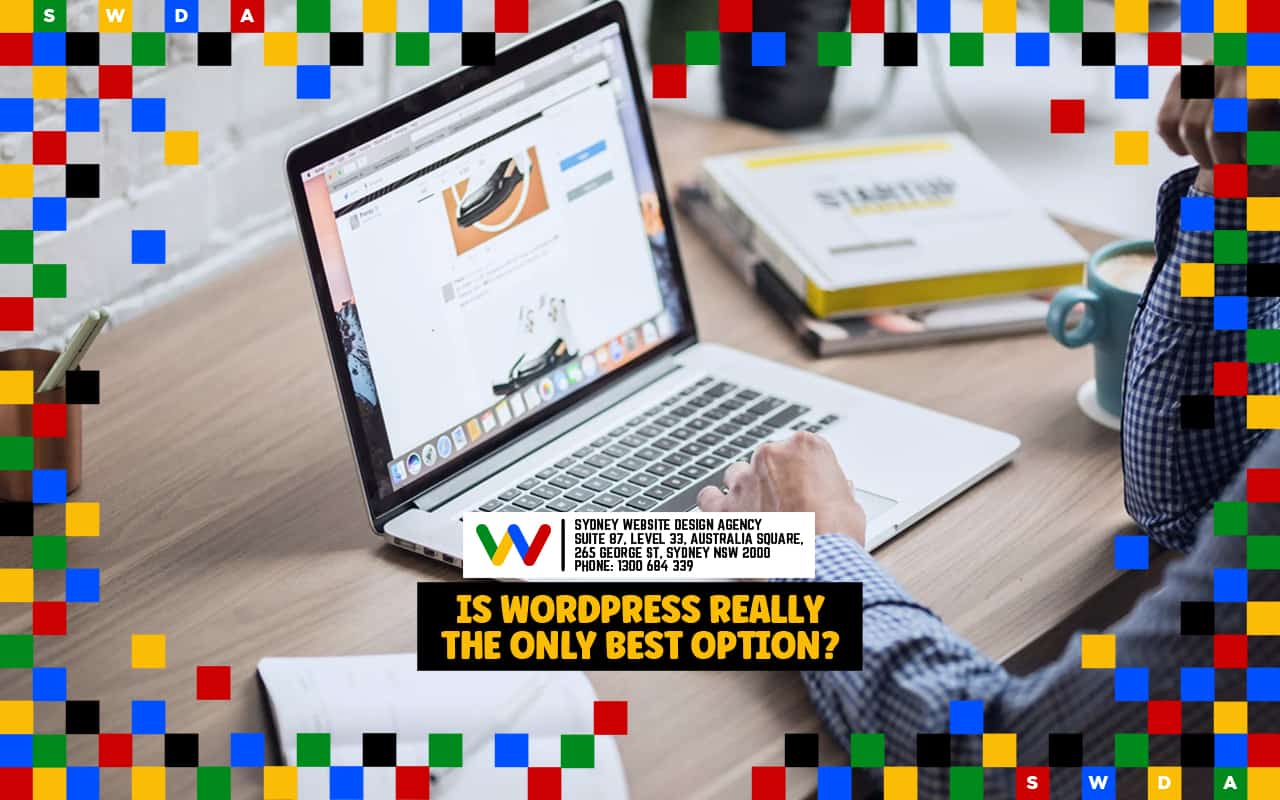  Is WordPress Really the Best Option?
