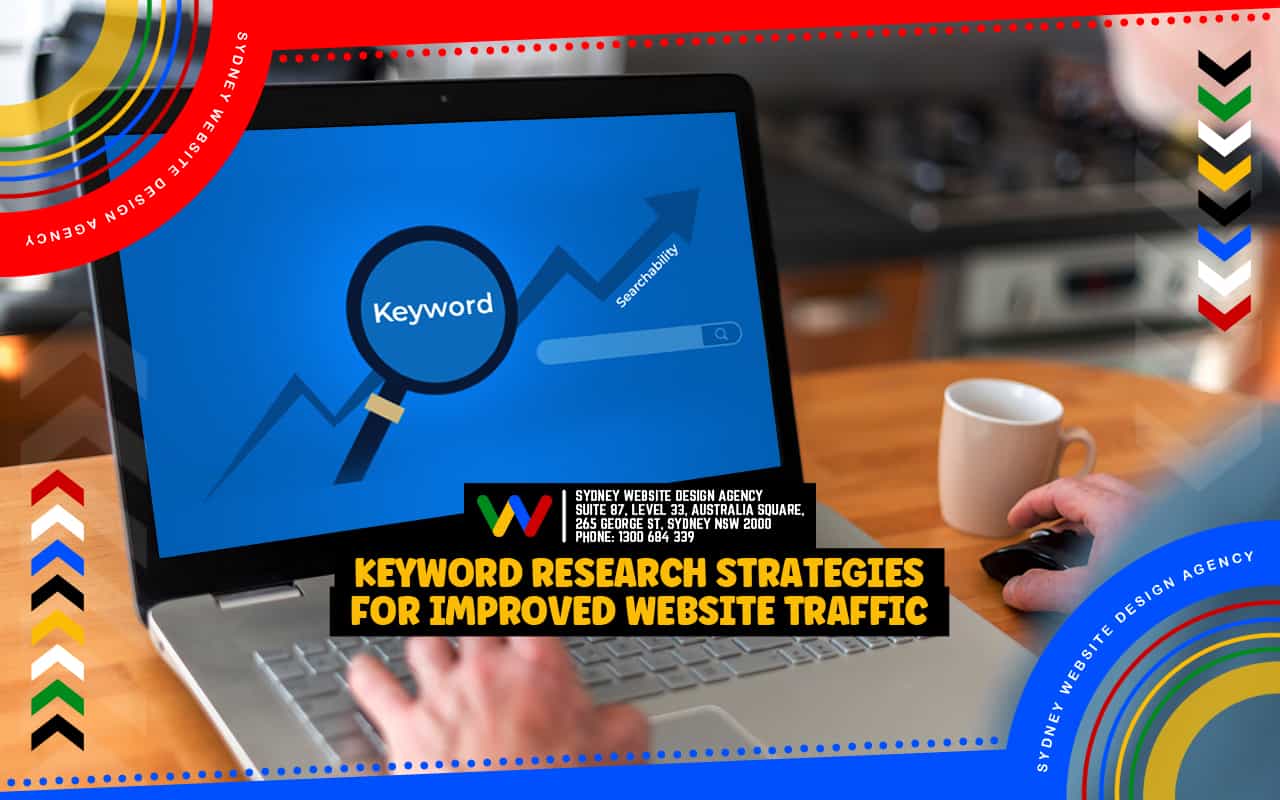 Keyword Research Strategies for Improved Website Traffic Keyword Research Strategies for Improved Website Traffic