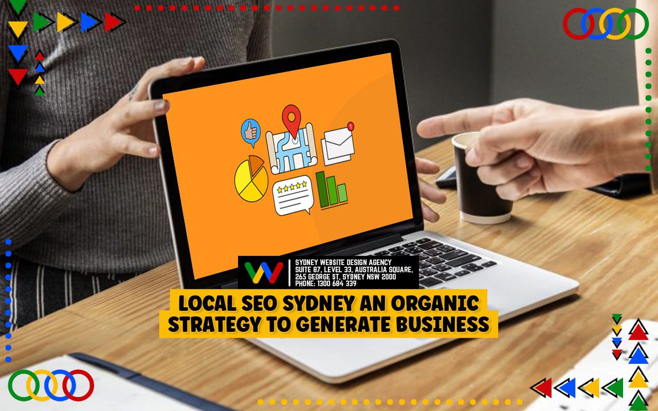 Local SEO Sydney An Organic Strategy to Generate Business