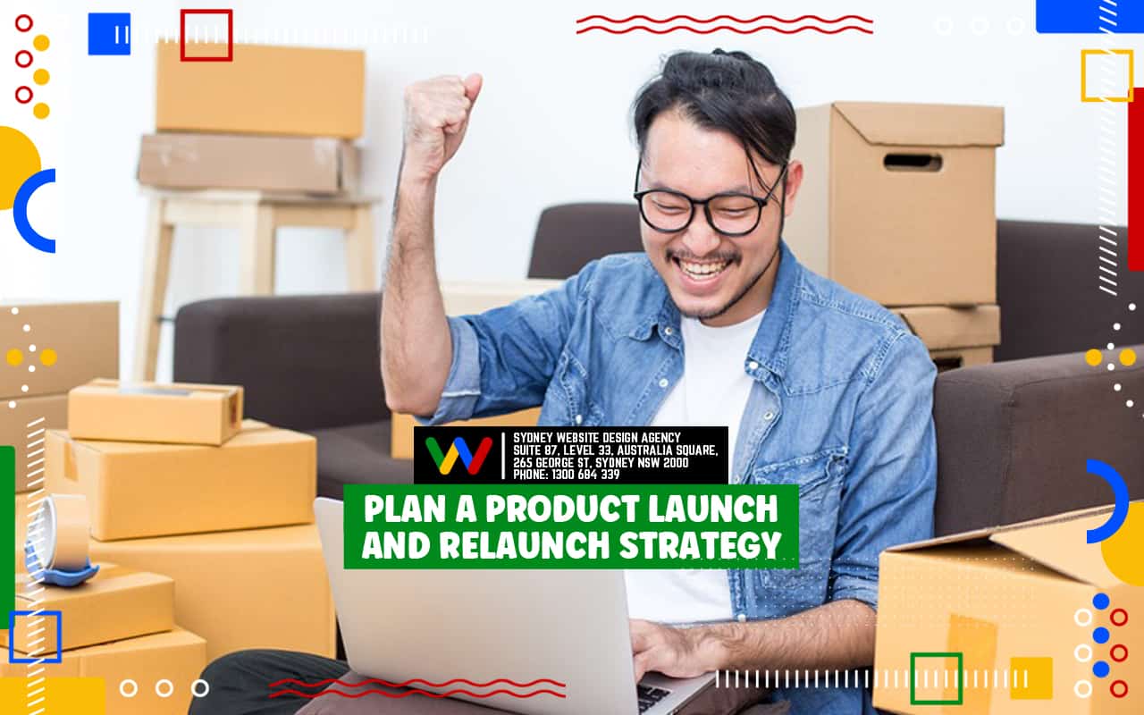 Plan a Product Launch and Relaunch Strategy Plan a Product Launch and Relaunch Strategy