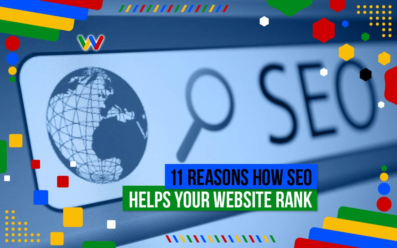 Top Reasons How SEO Helps Your Website Rank Top Reasons How SEO Helps Your Website Rank
