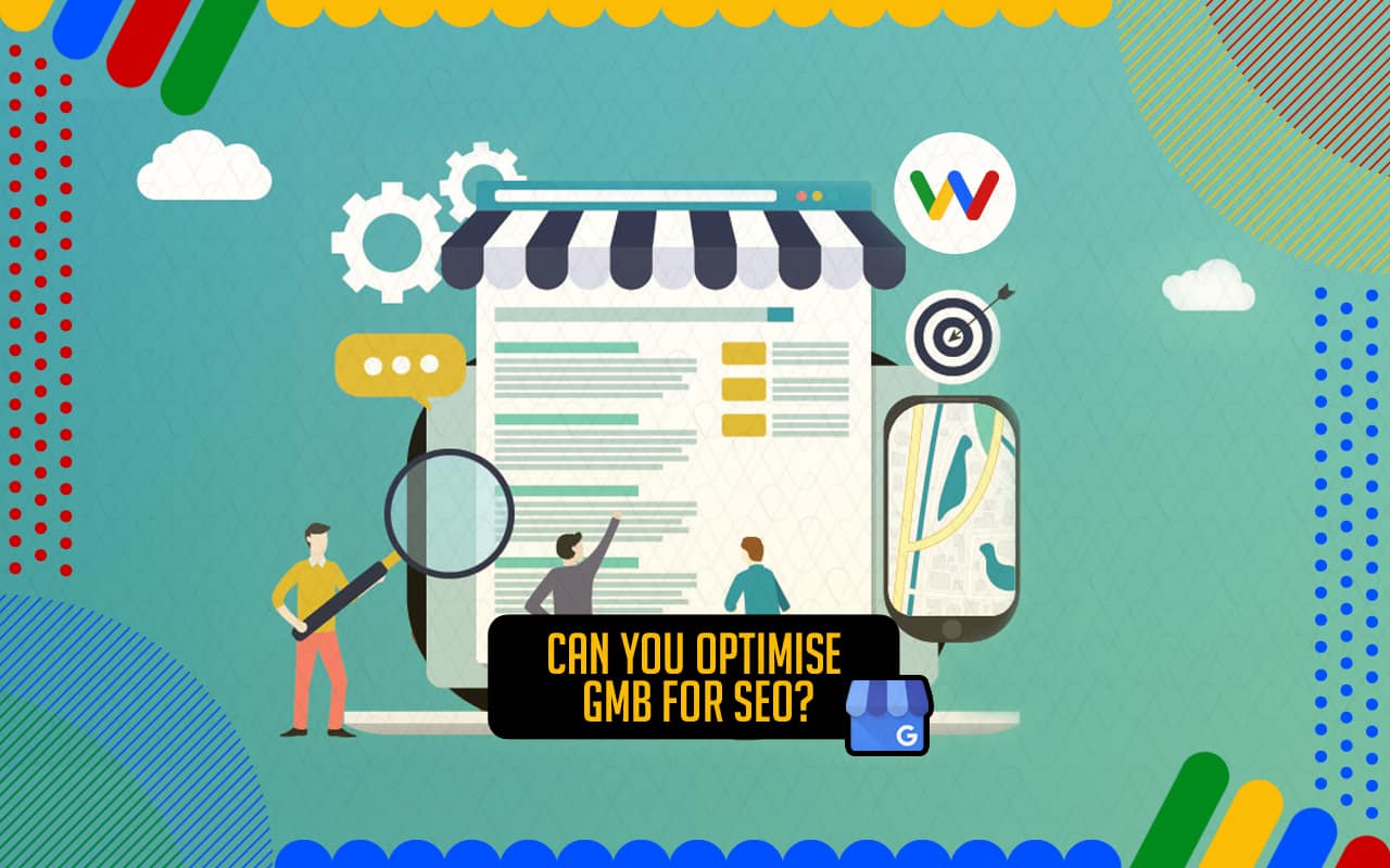 Can You Optimise GMB for SEO?