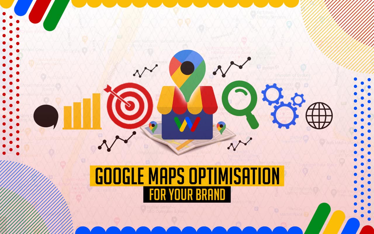 Importance of Google Maps Optimisation for Your Brand Importance of Google Maps Optimisation for Your Brand