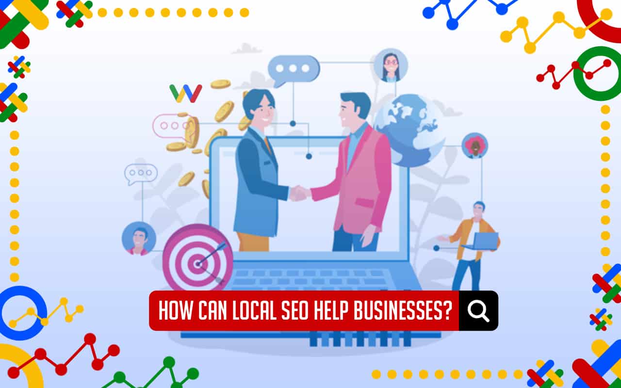 Local SEO for Business: How Can It Help? Local SEO for Business: How Can It Help?