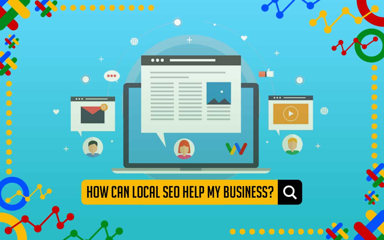 How Can Local SEO Help my Business? How Can Local SEO Help my Business?