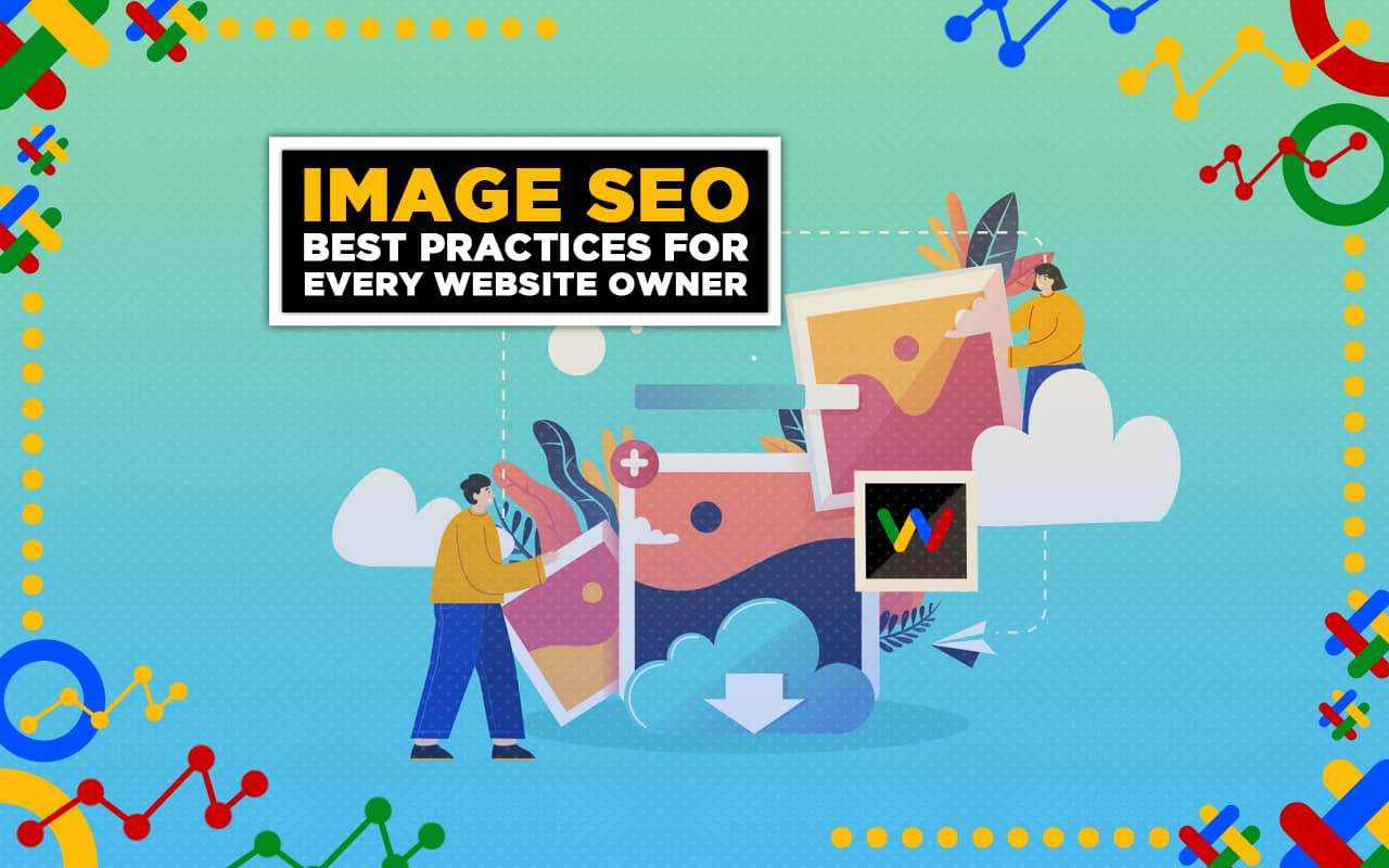 google image SEO, google images, image seo best practices, images effect, optimising images, resizing images, seo image optimizer online, seo image size