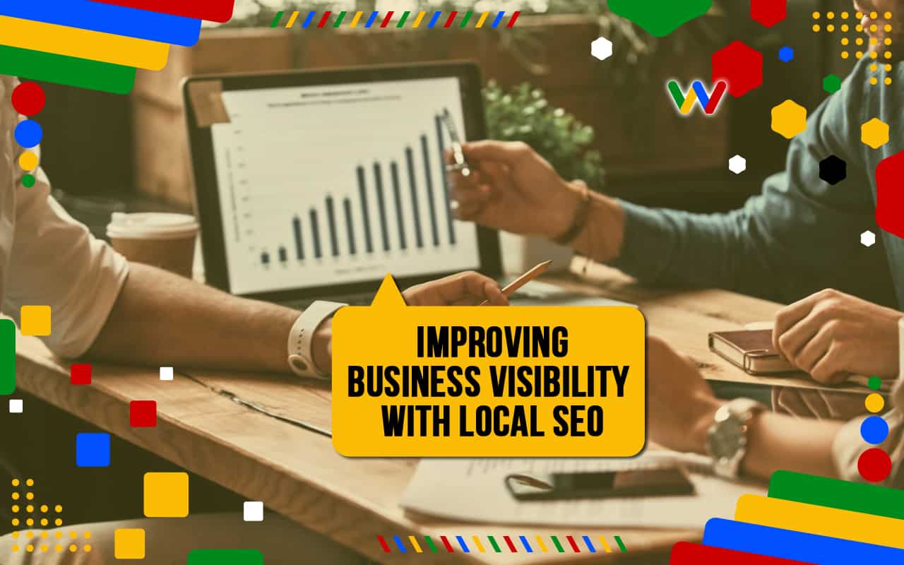 Improving Your Business Visibility with Local SEO Improving Your Business Visibility with Local SEO