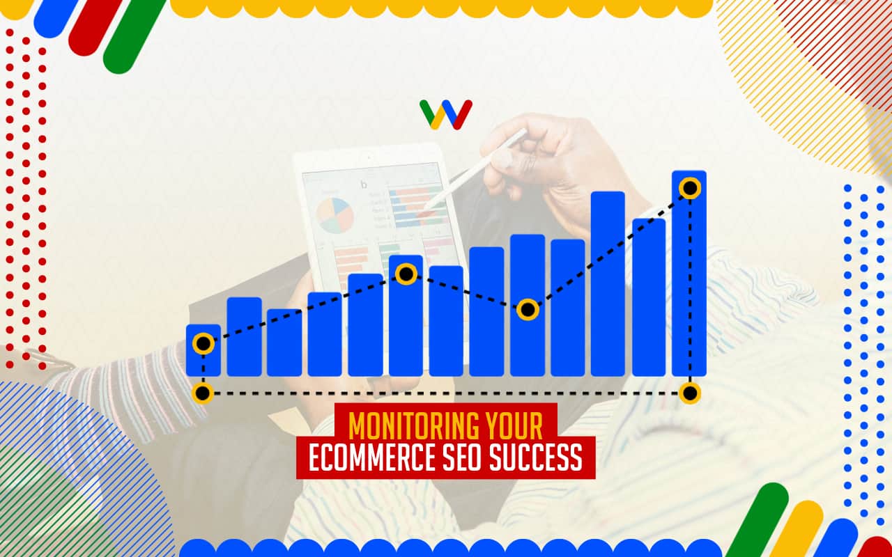 Monitoring Your eCommerce SEO Success Monitoring Your eCommerce SEO Success