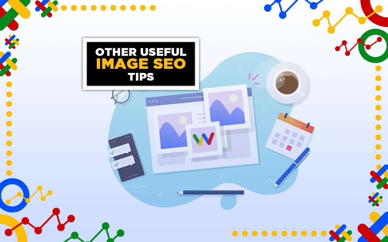 Other Useful Image SEO Tips Other Useful Image SEO Tips