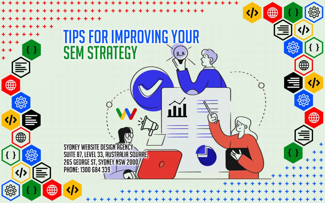 Tips for Improving Your SEM Strategy Tips for Improving Your SEM Strategy
