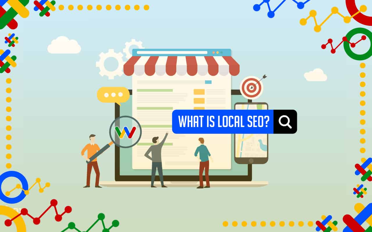 What is Local SEO? What is Local SEO?