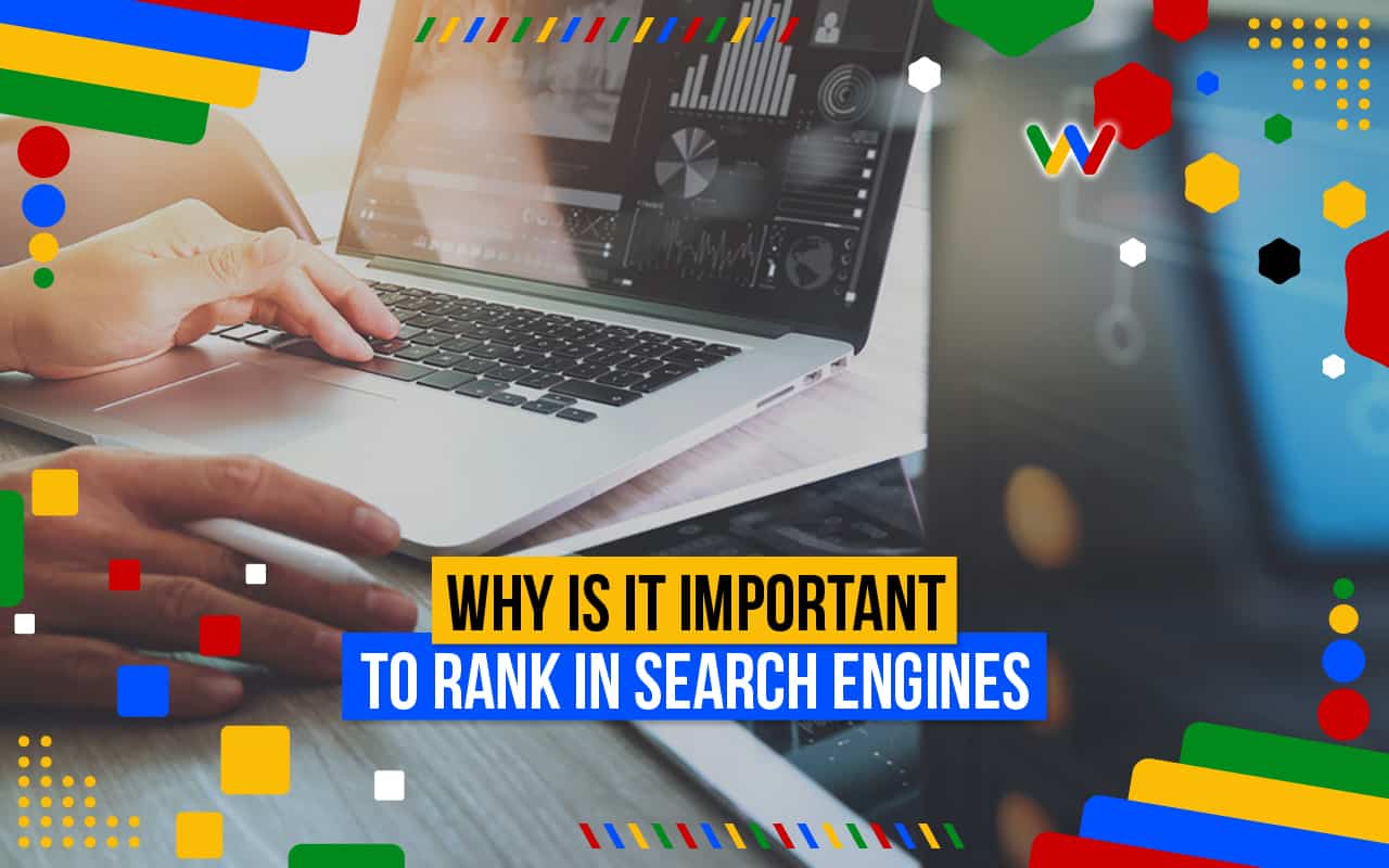 Why Is It Important to Rank in Search Engines Why Is It Important to Rank in Search Engines