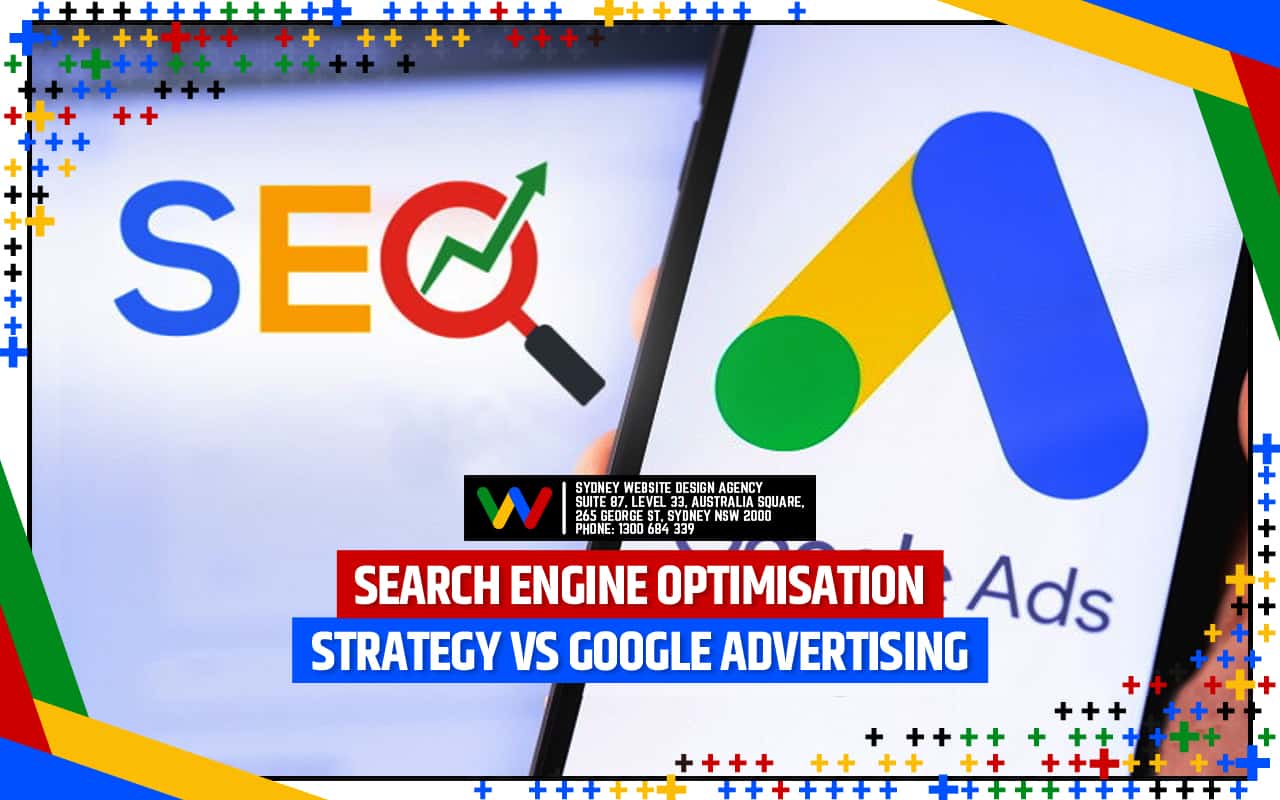 Search Engine Optimisation Strategy VS Google Advertising