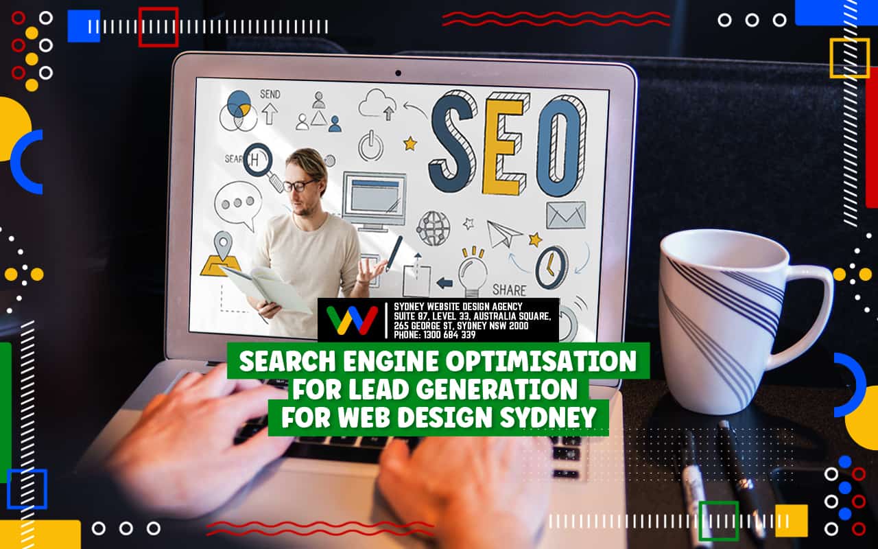 Search Engine Optimisation for Lead Generation for Web Design Sydney