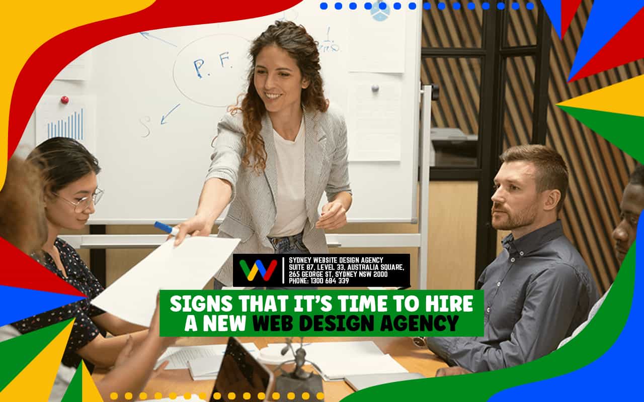  Signs that It’s Time to Hire a New Web Design Agency
