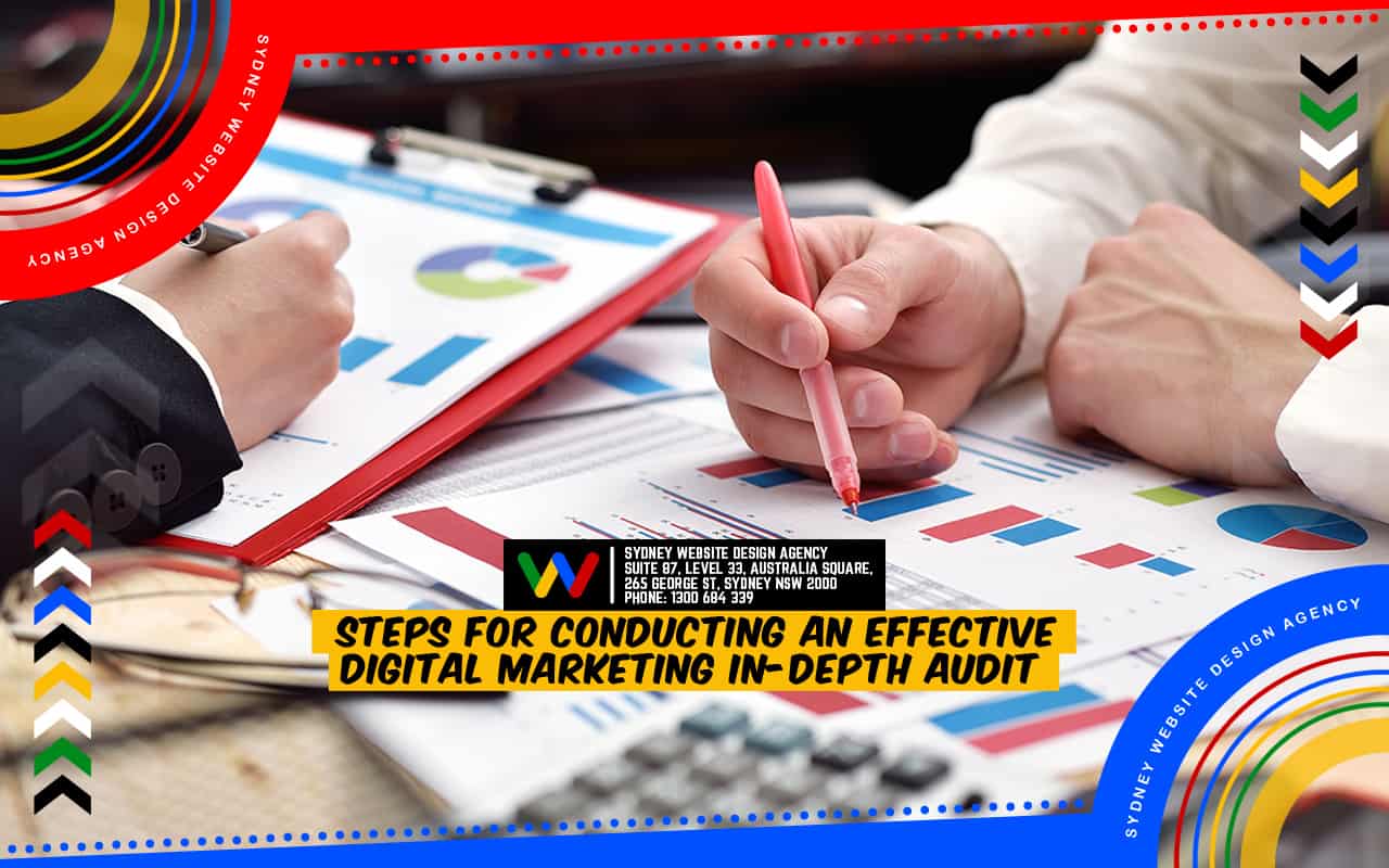 Steps for Conducting an Effective Digital Marketing In-Depth Audit Steps for Conducting an Effective Digital Marketing In-Depth Audit
