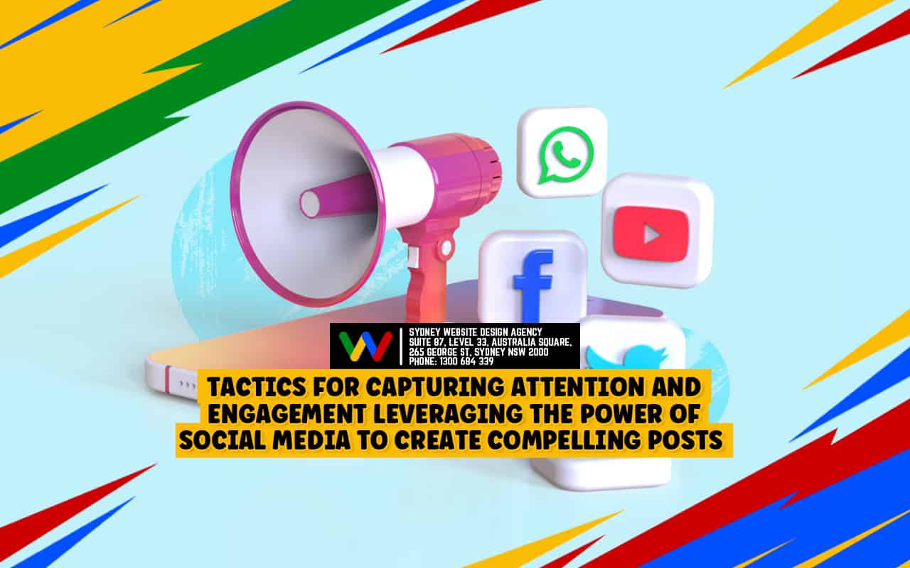 Tactics for Capturing Attention and Engagement Leveraging the Power of Social Media to Create Compelling Posts Tactics for Capturing Attention and Engagement Leveraging the Power of Social Media to Create Compelling Posts