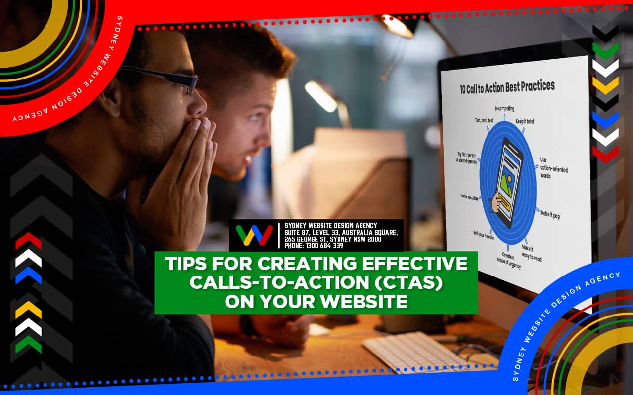  Tips for Creating Effective Calls-To-Action (CTAs) on Your Website