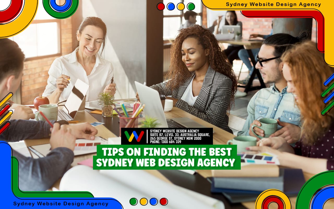 Tips on Finding the Best Sydney Web Design Agency Tips on Finding the Best Sydney Web Design Agency