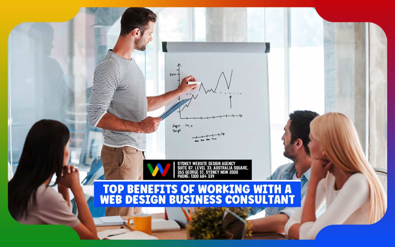 Top Benefits of Working with a Web Design Business Consultant Top Benefits of Working with a Web Design Business Consultant